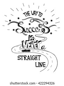 Hand drawn quote The Way To Success In Never A Straight Line. Car on the road in the hills. Vector illustration