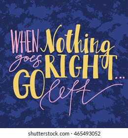Hand drawn quote for your design. Hand drawn lettering and illustration for your banner, poster, card, flyer, t-shirt, brochure. 