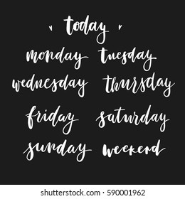 Hand drawn quotes and catchwords for your design. Days of week. Unique brush pen lettering. Can be used for print (bags, posters, cards, stationery) and like overlays in social media.