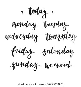Hand drawn quotes and catchwords for your design. Days of week. Unique brush pen lettering. Can be used for print (bags, posters, cards, stationery) and like overlays in social media.