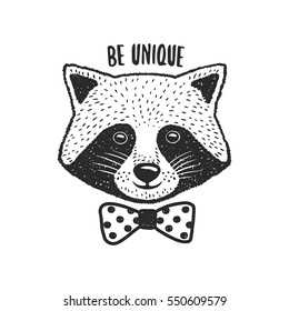 Hand drawn raccoon print. Be unique quote. Cute design element for t-shirt, posters, decoration. Vector vintage illustration.