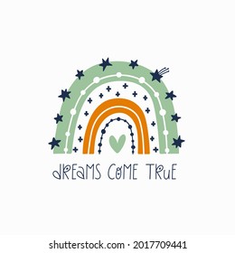 Hand drawn rainbow with stars isolated on white background. Vector flat illustration. Decorative lettering "DREAMS COME TRUE". Trendy poster for the children's room. Cute greeting card. Logo template.