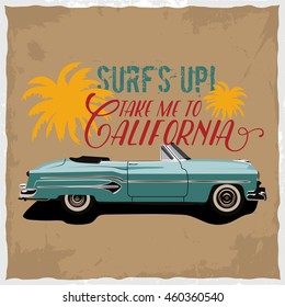 Hand drawn retro car with a text 'Take me to California' and palm trees, t-shirt design