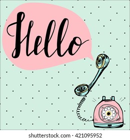 Hand drawn retro phone and word "hello" in the bubble 