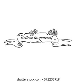 Hand drawn ribbon banner with phrase Believe in yourself isolated on white background