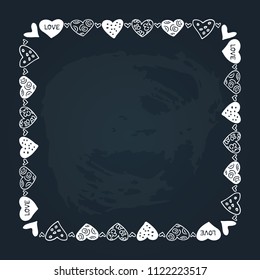 Hand drawn romantic border with hearts isolated on chalkboard background. Design element for photo frames, chalkboard menu, greeting cards and home decor.
