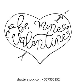 Hand drawn romantic typography poster. Lovely Quote Be Mine Valentine on white background. Calligraphy lettering vector illustration for Happy Valentine's Day celebration.