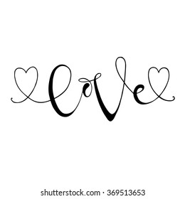 Hand drawn romantic typography poster. Lovely Quote Love on white background. Calligraphy lettering vector illustration for Happy Valentine's Day celebration.
