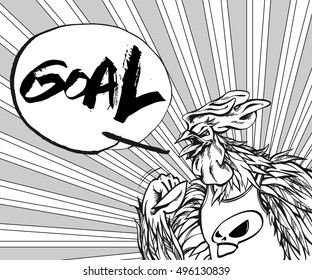 Hand drawn rooster in comic style with lettering GOAL in speech bubble. Vector  illustration. Symbol new 2017 year. Character for your design; Chinese horoscope,sports fan,yelling trainer,alarm clock.