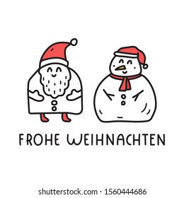 Hand drawn Santa and snowman - Frohe weihnachten it's merry Christmas in Germany. Vector illustration for greeting card, stickers, t shirt, posters, flyers design. 