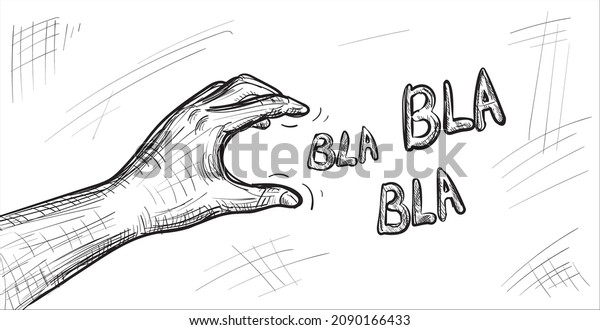 Hand drawn hand says bla bla. Sketchy\
empty promises concept, doodle disrespect symbol, handdrawn blah\
quote, slang speech sketch, vector\
illustration