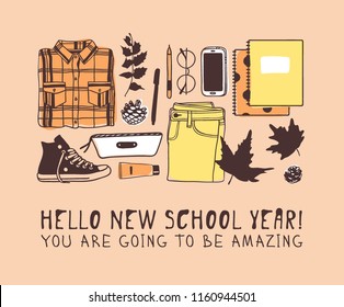 Hand drawn School illustration. Creative ink art work. Actual vector set of stationery and teens things. Fashion Card with text Hello New School Year! You are going to be amazing