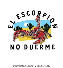 HAND DRAWN SCORPION DESERT INSECT ARTHROPOD DANGEROUS VENOM SPANISH MEXICAN CACTUS TEQUILA VINTAGE TSHIRT TEE PRINT FOR APPAREL MERCHANDISE