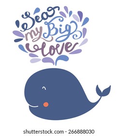 Hand drawn sea poster. Quote for sea. Vector typography. Cute whale