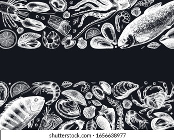 Hand drawn Seafood vector frame design on chalk board. With fresh fish, lobster, crab, shellfish, squid, mollusks, caviar, shrimps drawings. Vintage sea food restaurant or cafe menu template. 