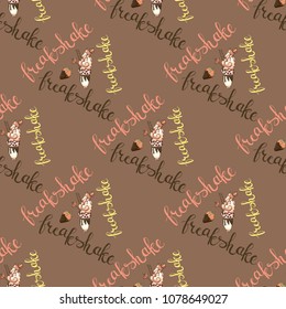 Hand drawn seamless pattern freakshake lettering. Texture with calligraphy for cafe, sweets shop