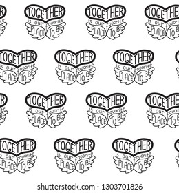 Hand drawn seamless pattern with lettering quote "Together is our favorite place to be". Great typography for posters, cards, t shirts, phone cases, as pin or sticker. – Vector