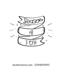 Hand Drawn Season Of Joy Text Vector Design.