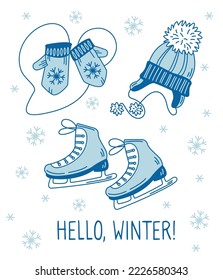Hand drawn set with a blue cap, skates, mittens in doodle style on a white background and snowflakes. Vector cartoon illustration. Text "Hello, winter!". New Year's holiday, Christmas mood. 