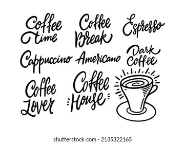 A hand drawn set of coffee themed words such as Coffee time, Coffee break, Espresso, Cappuccino Americano, Coffee house with a vintage cup.