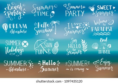 Hand drawn set of lettering text: hello summer, beach party, summer holidays, dream adventure, sweet summer, summer time etc. Vector illustration for icon, party banner, labels design.