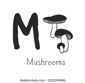 Hand drawn set of Mushrooms and letter. Vector artistic drawing food and alphabet. Help illustration for Language Teaching