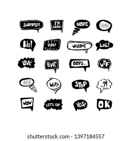 Hand drawn set of speech bubbles with handwritten short phrases yes, surprese, bye, ok, i'm good, omg, wow, hi, welcome, lol, love, oops, yeah, no, nope, wtf, hello, why, stop, let's go. Vector