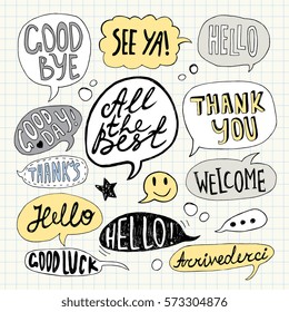 Hand drawn set of speech bubbles with handwritten short phrases: Hello, Thank You, Good Bye, Welcome, Good Luck, All The Best, See Ya, Good Day. Vector illustration.