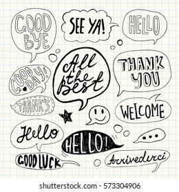 Hand drawn set of speech bubbles with handwritten short phrases: Hello, Thank You, Good Bye, Welcome, Good Luck, All The Best, See Ya, Good Day. Vector illustration.