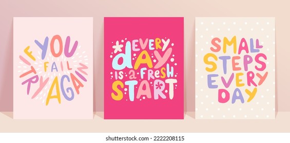 Hand drawn set of vector motivational quotes. The inscriptions: every day is a fresh start, small steps every day, if you fail try again. Self care lettering concept.