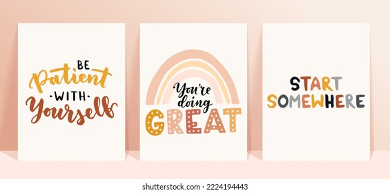 Hand drawn set of vector motivational quotes. The inscriptions: you are doing great, start somewhere, be patient with yourself. Self care lettering concept.