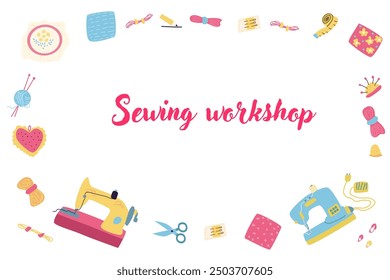 Hand drawn sewing workshop or courses of dressmaking, handcraft banner. Cute Handcraft background with tailors equipment and machine.