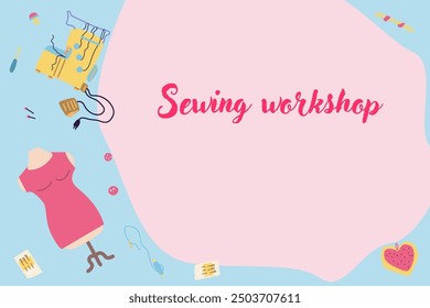 Hand drawn sewing workshop or courses of dressmaking, handcraft banner. Cute Handcraft background with tailors equipment and machine.