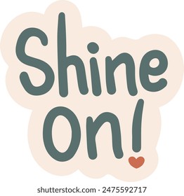 Hand Drawn Shine On Positive Affirmation Sticker