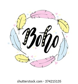 Hand drawn sign in boho style with handdrawn feathers. Vector illustration. Lettering 