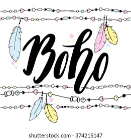 Hand drawn sign in boho style with handdrawn feathers and beads. Vector illustration. Lettering 