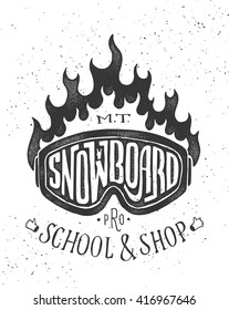 Hand drawn sign with burning ski goggles. Snowboard school and shop badge. Grunge texture effect, handwritten lettering. Vector extreme snowboard school label design.