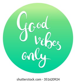 Hand drawn sign good vibes only