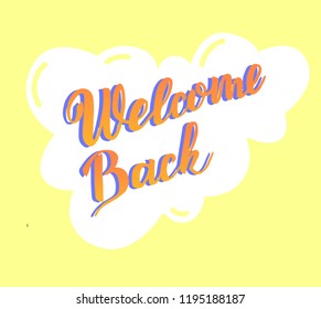Hand drawn sign welcome back, banner