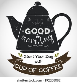 Hand drawn silhouette of coffee pot with place for a text in ribbon banner and with hand drawn lettering Good Morning. Vintage style vector illustration. Stylized drawing with chalk on blackboard.
