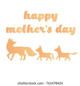 hand drawn silhouette of a cute Fox and little Fox children. Inscription - mother's Day. Vector illustration.