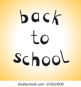 Hand drawn sketch back to school. Black letters on a yellow background
