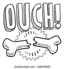 Hand drawn sketch of a bone breaking with a caption saying ouch to indicate pain, injury, or need for medical treatment.