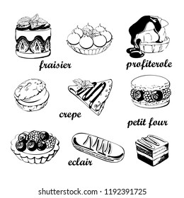 Hand drawn sketch with french dessert :croissants, eclairs,Petit fours ,religious, pain au chocolate,tarte citron, tarte tartin, opera cake, madeleine, macaroni and others. 