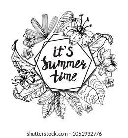 hand drawn sketch illustration tropical leaves and flowers card with lettering it's summer time