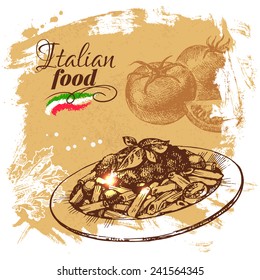 Hand drawn sketch Italian food background.Vector illustration. Restaurant menu design 