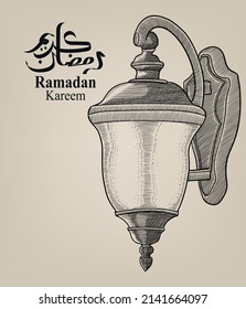 Hand drawn Sketch of Ramadan Lantern in vintage style with arabian callygraphy. Translation of the text: Ramadan kareem