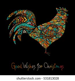Hand drawn sketch in the shape of a rooster covered with multiple detailed patterns colored with diffrent colors, greetings lettering for New Year and Christmas