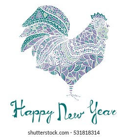Hand drawn sketch in the shape of a rooster covered with multiple detailed patterns colored with diffrent colors, greetings lettering for New Year and Christmas
