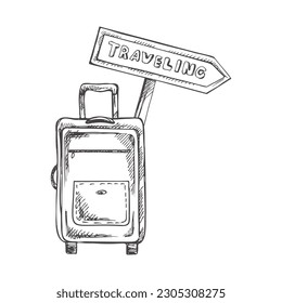 Hand drawn sketch of suitcase with signpost with inscription traveling. Vintage vector illustration isolated on white background. Doodle drawing.